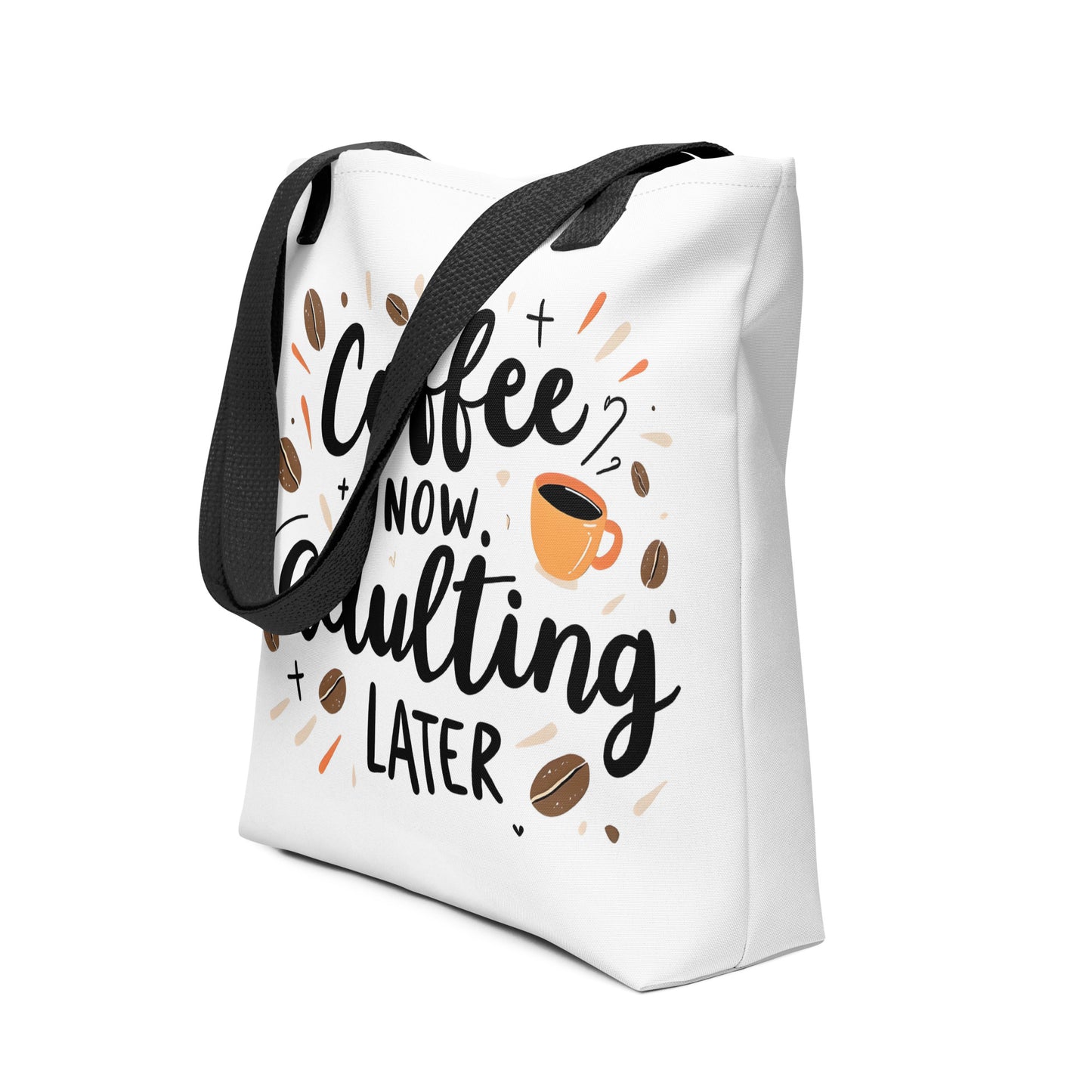 Coffee Now Adulting Later Tote Bag