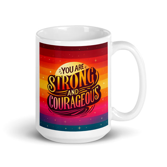 Strong and Courageous Glossy Mug